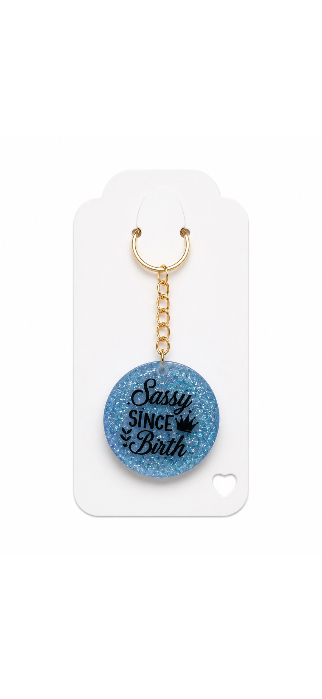 'Sassy Since Birth' Keychain